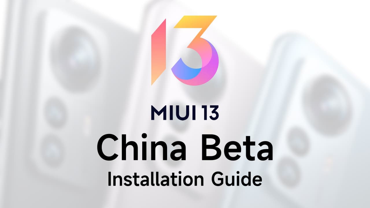 Как установить MIUI 13 China Beta на смартфоны Xiaomi, Redmi и POCO